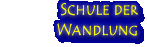 Schule der Wandlung